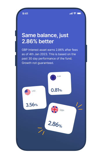 UK customers: Hold GBP, EUR and USD balances in an interest-earning asset